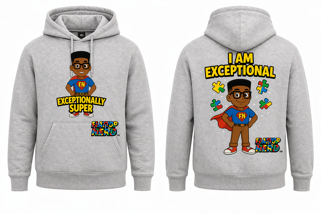 I Am Exceptional Hoodie – Flattop Nerd Collection