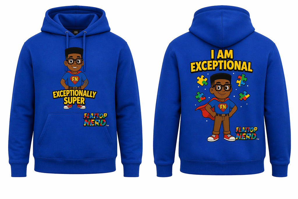 I Am Exceptional Hoodie – Flattop Nerd Collection