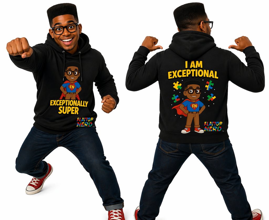 I Am Exceptional Hoodie – Flattop Nerd Collection