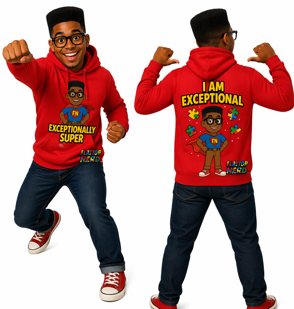 I Am Exceptional Hoodie – Flattop Nerd Collection